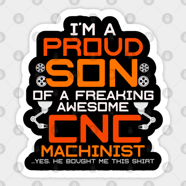 CNC Machinist Funny T-Shirt Hard Work Machine Operator Sticker by lateefo